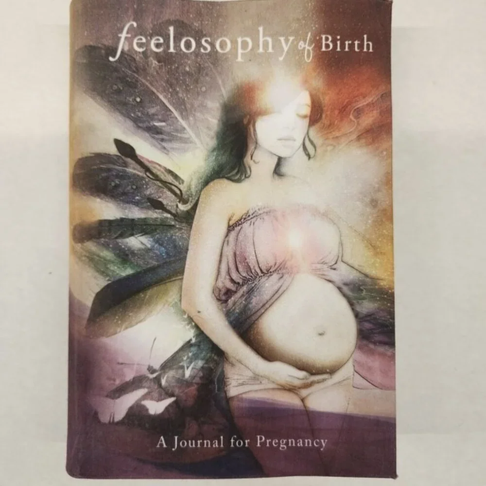Feelosophy‎ of Birth Pregnancy Journal Doula Guidance Inspirational diary